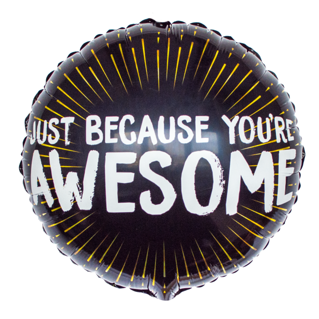 Ballon 'Just because you're awesome'