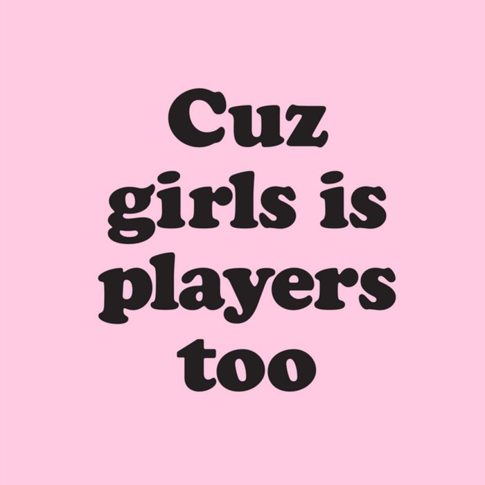Greetz Zomaar kaart Girls is players too Greetz