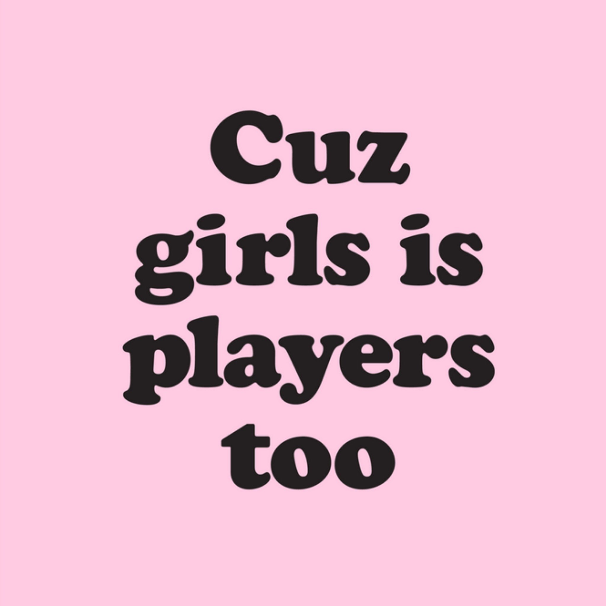 Zomaar kaart - Girls is players too