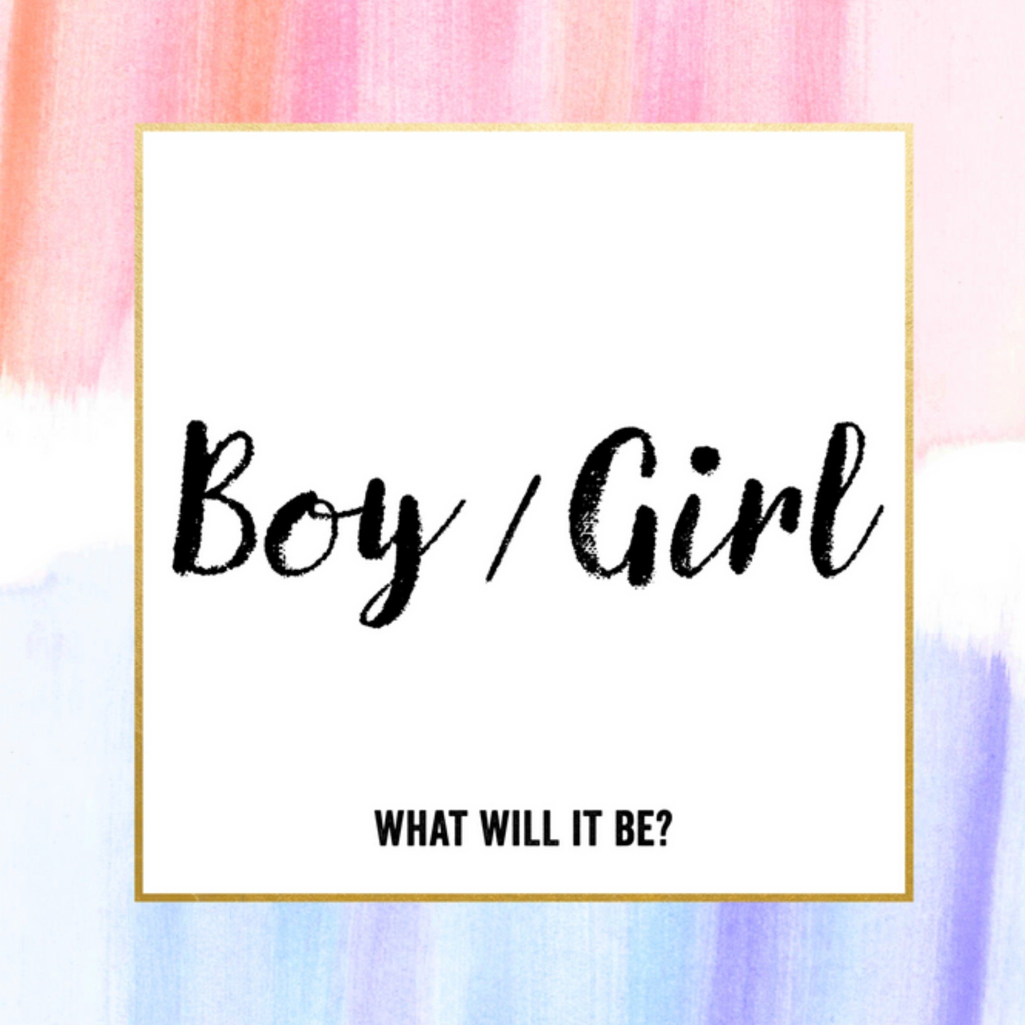 Gender Reveal - boy or girl