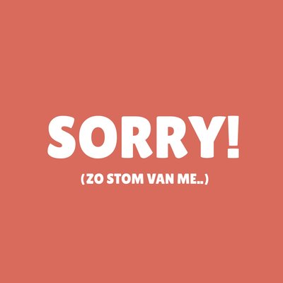 Greetz | Sorry kaart | sorry zo stom van me