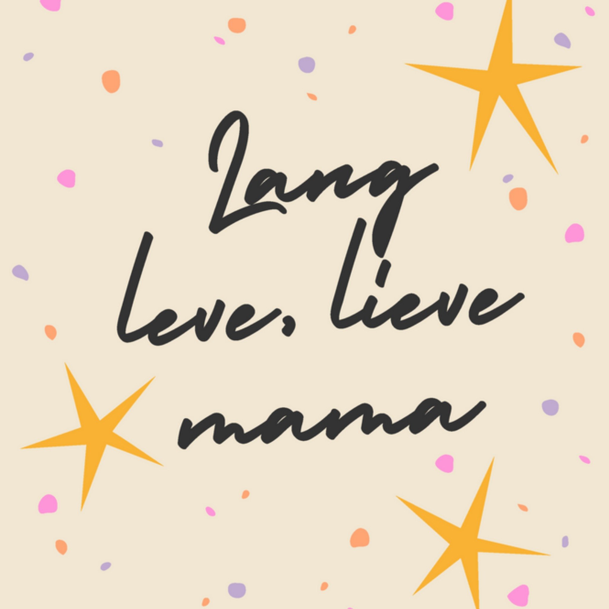 Verjaardagskaart - Lang leve, lieve Mama