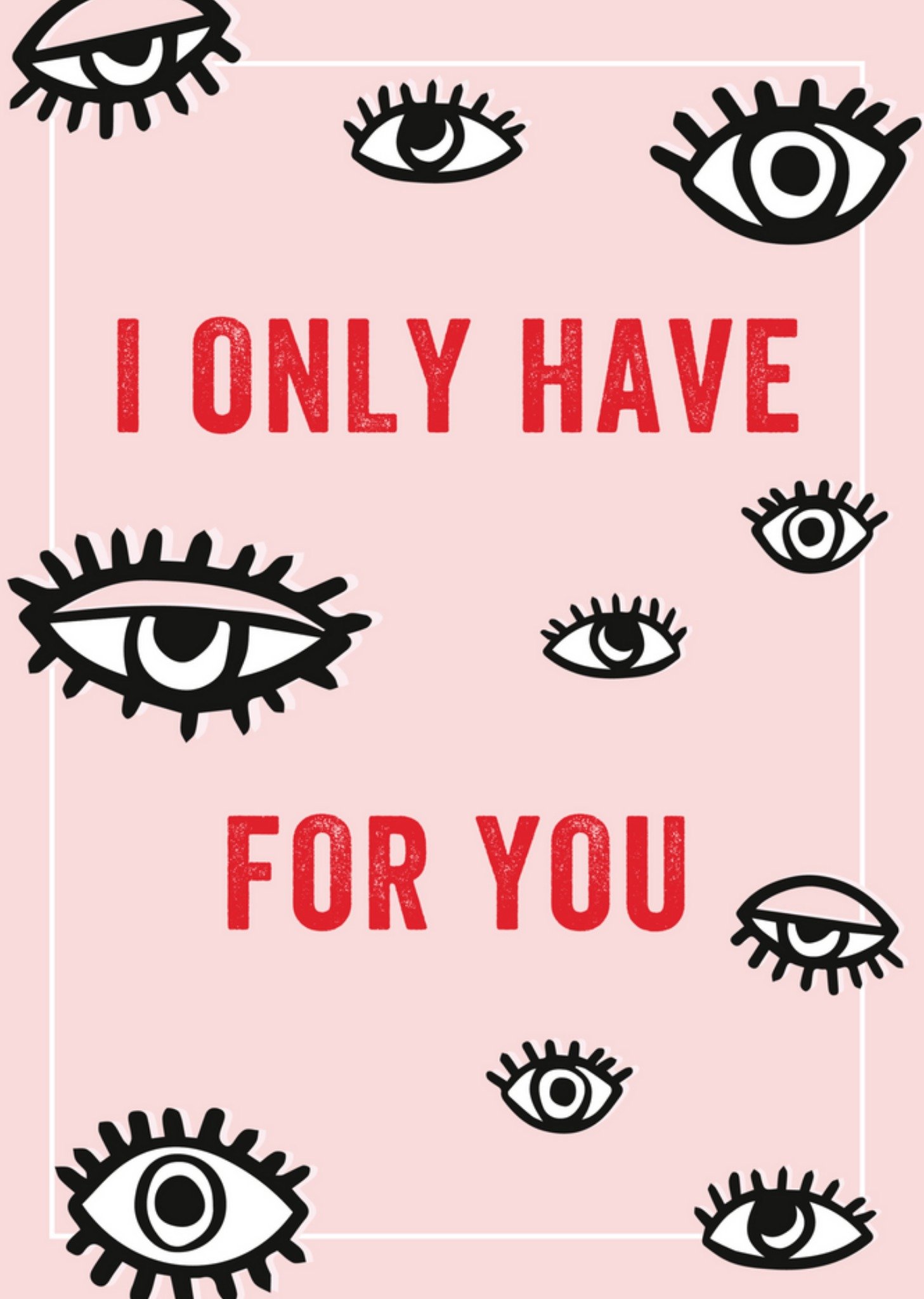 Valentijnskaart - Only have eyes for you